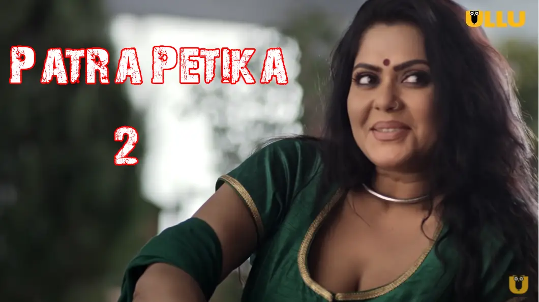 Patra Petika 2 Watch Online Full Episode on Ullu App