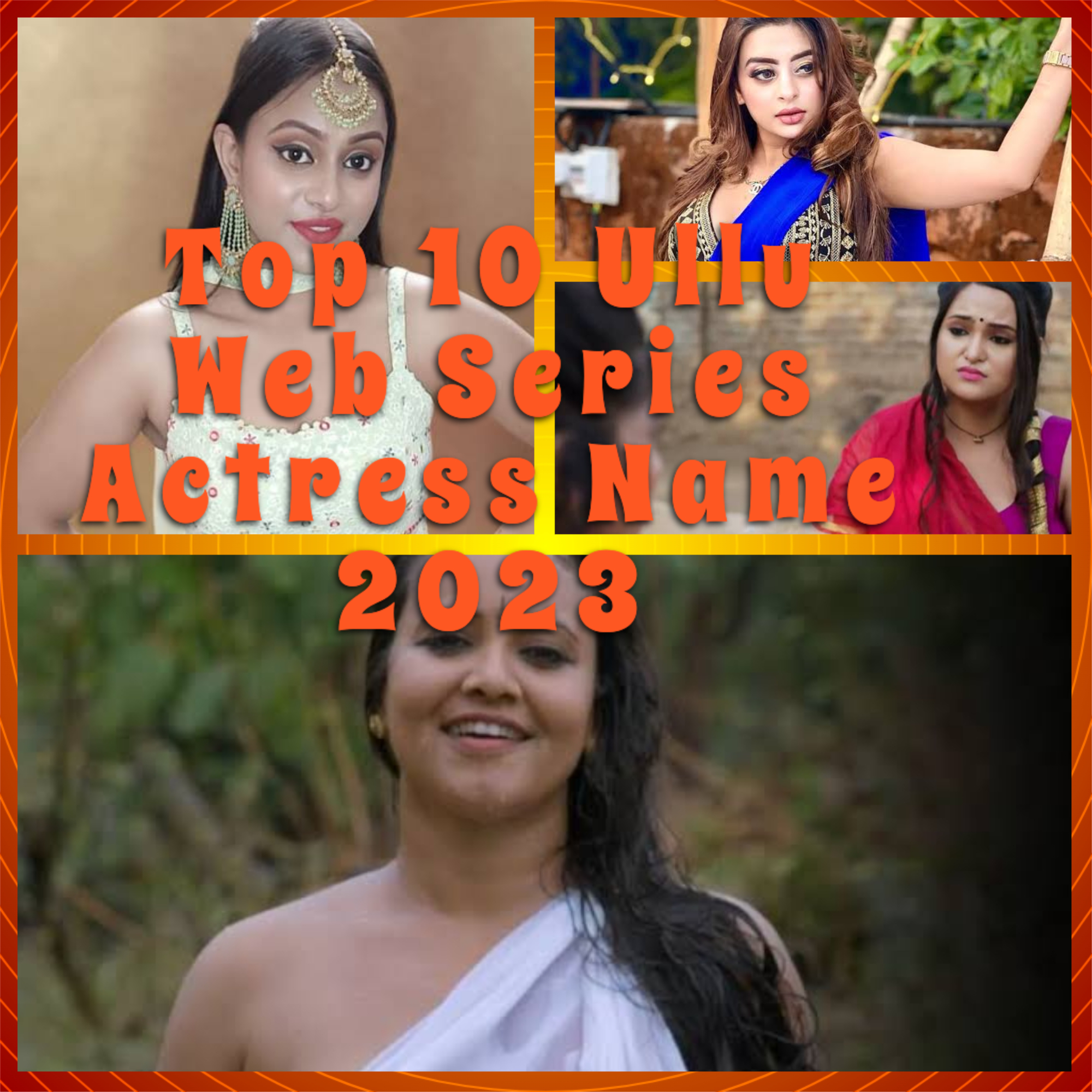 Top 10 Ullu Web Series Actress Name 2023